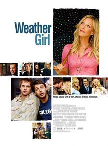 Affiche du film Weather Girl (2009) de Blayne Weaver. Voir Weather Girl en streaming / torrent sur meilleurs-films.fr