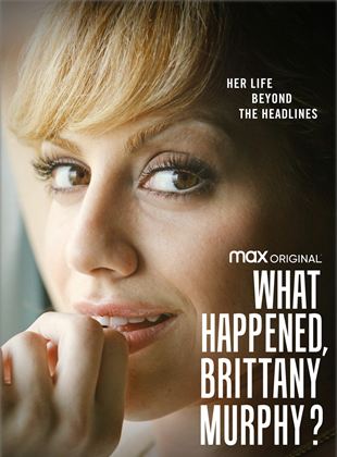 Affiche de la série What Happened, Brittany Murphy? (2021) de Cynthia Hill. Voir What Happened, Brittany Murphy? en streaming / torrent sur meilleurs-films.fr