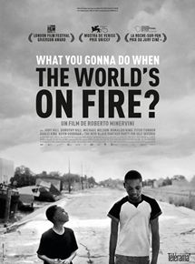 Affiche du film What You Gonna Do When The World’s On Fire? (2018) de Roberto Minervini Affiche du film What You Gonna Do When The World’s On Fire? (2018) de Roberto Minervini. Voir What You Gonna Do When The World’s On Fire? en streaming / torrent sur meilleurs-films.fr