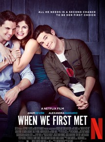 Affiche du film When We First Met (2018) de Ari Sandel. Voir When We First Met en streaming / torrent sur meilleurs-films.fr