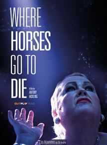 Affiche du film Where Horses Go to Die (2016) de Antony Hickling. Voir Where Horses Go to Die en streaming / torrent sur meilleurs-films.fr