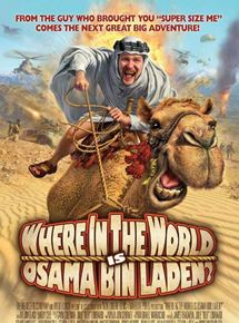 Affiche du film Where in the World is Osama Bin Laden ? (2007) de Morgan Spurlock. Voir Where in the World is Osama Bin Laden ? en streaming / torrent sur meilleurs-films.fr