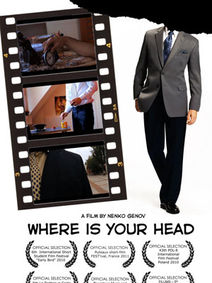 Affiche du court métrage Where is your head? (2010) de Nenko Genov Affiche du court métrage Where is your head? (2010) de Nenko Genov. Voir Where is your head? en streaming / torrent sur meilleurs-films.fr