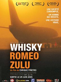 Affiche du film Whisky Romeo Zulu (2004) de Enrique Piñeyro Affiche du film Whisky Romeo Zulu (2004) de Enrique Piñeyro. Voir Whisky Romeo Zulu en streaming / torrent sur meilleurs-films.fr