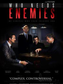 Affiche du film Who Needs Enemies (2013) de Peter Stylianou. Voir Who Needs Enemies en streaming / torrent sur meilleurs-films.fr