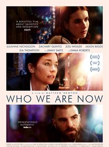 Affiche du film Who We Are Now (2018) de Matthew Newton. Voir Who We Are Now en streaming / torrent sur meilleurs-films.fr