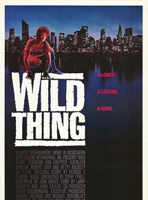 Affiche du film Wild Thing (1987) de Max Reid. Voir Wild Thing en streaming / torrent sur meilleurs-films.fr