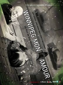 Affiche du film Winnipeg mon amour (2007) de Guy Maddin. Voir Winnipeg mon amour en streaming / torrent sur meilleurs-films.fr