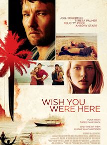 Affiche du film Wish You Were Here (2012) de Kieran Darcy-Smith. Voir Wish You Were Here en streaming / torrent sur meilleurs-films.fr