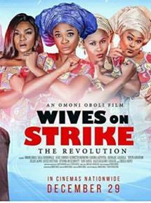 Affiche du film Wives On Strike: The Revolution (2017) de Omoni Oboli Affiche du film Wives On Strike: The Revolution (2017) de Omoni Oboli. Voir Wives On Strike: The Revolution en streaming / torrent sur meilleurs-films.fr