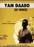 Affiche du film Yam Daabo, le choix (1986) de Idrissa Ouedraogo. Voir Yam Daabo, le choix en streaming / torrent sur meilleurs-films.fr