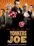Affiche du film Yonkers Joe (2008) de Robert Celestino Affiche du film Yonkers Joe (2008) de Robert Celestino. Voir Yonkers Joe en streaming / torrent sur meilleurs-films.fr