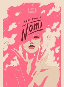 Affiche du film You Dont Nomi (2019) de Jeffrey McHale. Voir You Dont Nomi en streaming / torrent sur meilleurs-films.fr
