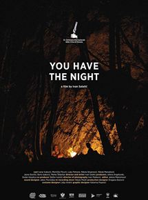 Affiche du film You Have the Night (2018) de Ivan Salatic Affiche du film You Have the Night (2018) de Ivan Salatic. Voir You Have the Night en streaming / torrent sur meilleurs-films.fr