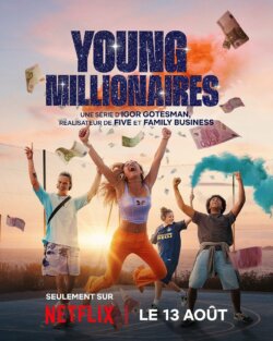 Affiche de la série Young Millionnaire (2025) de Igor Gotesman & Mohamed Chabane & Tania Gotesman & Théo Jourdain.