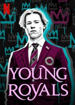 Affiche de la série Young Royals (2021) de Rojda Sekersöz.
