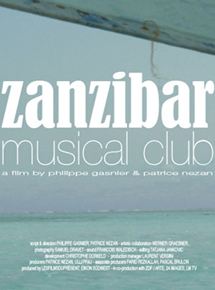 Affiche du film Zanzibar Musical Club (2009) de Patrice Nezan,Philippe Gasnie,. Voir Zanzibar Musical Club en streaming / torrent sur meilleurs-films.fr