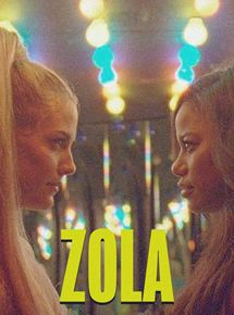 Affiche du film Zola (2020) de Janicza Bravo. Voir Zola en streaming / torrent sur meilleurs-films.fr